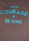 Have Courage and Be Kind Toddler Tee